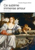 Ce sublime immense amour - et rien d'autre