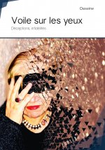 Voile sur les yeux - déceptions, infidélités