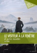 Le visiteur à la fenêtre, et autres nouvelles