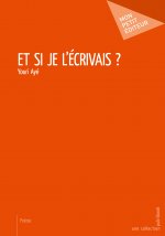 Et si je l'écrivais ?