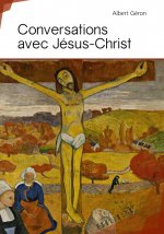 Conversations avec Jésus-Christ