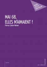 Mai 68, elles m'aimaient !