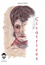 Cicatrices - recueil de petites histoires presque vraies