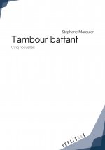 Tambour battant - cinq nouvelles