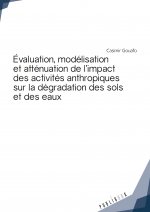 Évaluation, modélisation et atténuation de l'impact des activités anthropiques sur la dégradation des sols et des eaux - cas du bassin du versant de l