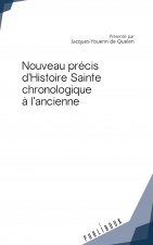 Nouveau précis d'histoire sainte chronologique à l'ancienne