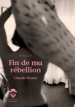 FIN DE MA REBELLION