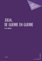 JULIA, DE GUERRE EN GUERRE
