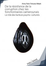 DE LA RESISTANCE DE LA CORRUPTION CHEZ LES FONCTIONNAIRES CAMEROUNAIS