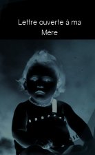 LETTRE OUVERTE A MA MERE