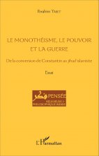 Le monothéisme, le pouvoir et la guerre