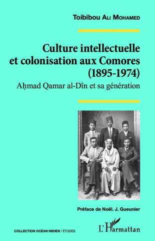 Culture intellectuelle et colonisation aux Comores (1895-1974)