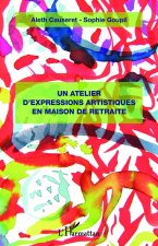 Un atelier d'expressions artistiques en maison de retraite