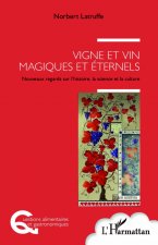 Vigne et vin magiques et éternels