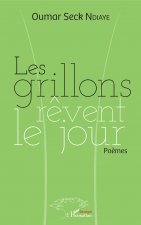 Les grillons rêvent le jour