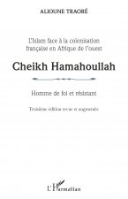 Cheikh Hamahoullah Homme de foi et résistant