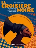 La Croisière Noire : les documents inédits