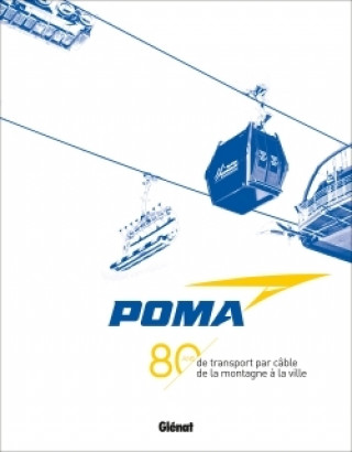 POMA - 80 ans de transport par câble (Béatrice Méténier)()