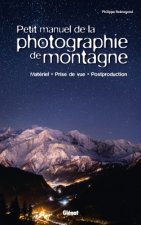 Petit manuel de la photographie de montagne