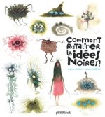 Comment ratatiner les idees noires