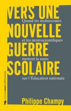 Vers une nouvelle guerre scolaire - Quand les technocrates et les neuroscientifiques mettent la main