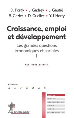 Croissance, emploi et développement - Les grandes questions économiques et sociales I