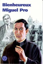Bienheureux Miguel pro (chemins de lumière n° 7)