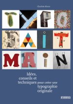 Typo fait main. Idées, conseils et techniques pour créer une
