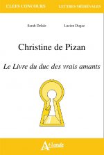 Christine de Pizan Le livre du duc des vrais amants