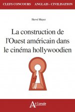 La construction de l'ouest américain dans le cinéma hollywoodien