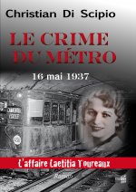 Le Crime du Métro 16 mai 1937 - l'affaire Laetitia Toureaux