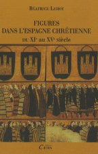 Figures dans l'espagne chretienne du xie au xve siecle
