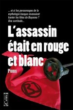 L'assassin etait en rouge et blanc