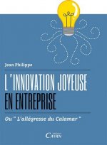 L'innovation joyeuse en entreprise ou <<l'allegresse du calama>>