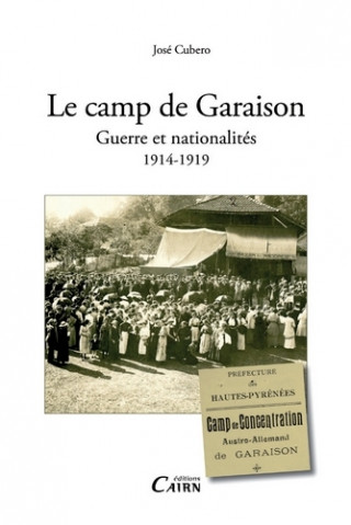 Le camp de garaison guerre et nationalites 1914-1919