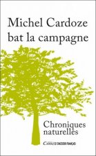 Michel cardoze bat la campagne, chroniques naturelles