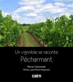 Un vignoble se raconte - Le pécharmant