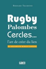 Rugby, palombes, cercles... - l art de creer du lien, la sociabilite rurale landaise