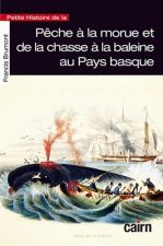 Petite histoire de la pêche à la morue et de la chasse à la baleine au Pays basque