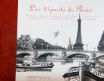 Les 37 ponts de Paris - promenade sur les ponts, les passerelles et les viaducs, le long de la Seine et du canal Saint-Marti