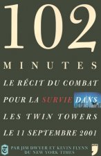 102 MINUTES - LE RECIT DU COMBAT POUR LA SURVIE DANS LES TWIN TOWERS LE 11 SEPTEMBRE 2001