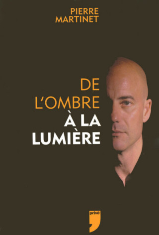 DE L'OMBRE A LA LUMIERE