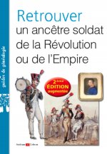 RETROUVER UN ANCETRE SOLDAT DE LA REVOLUTION OU DE L EMPIRE