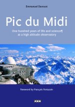 Pic du Midi, One hundred years of life and science at a high altitude observatory