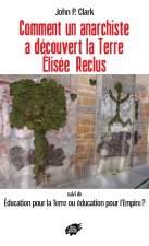 Comment un anarchiste a découvert la Terre : Élisée Reclus