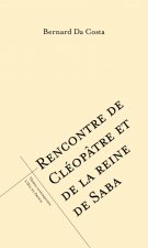 RENCONTRE DE CLÉOPATRE ET DE LA REINE DE SABA