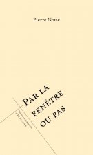 Par la fenêtre ou pas