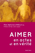AIMER EN ACTES ET EN VERITE
