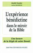 L'EXPERIENCE BENEDICTINE DANS LE MIROIR DE LA BIBLE