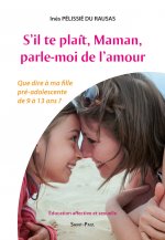 S'IL TE PLAIT, MAMAN, PARLE-MOI DE L'AMOUR